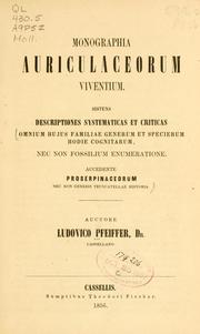Cover of: Monographia auriculaceorum viventium.: Sistens descriptiones systematicas et criticas omnium hujus familiae generum et specierum hodie cognitarum, nec non fossilium enumeratione.