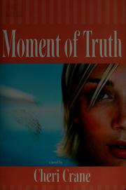 Cover of: Moment of truth by Cheri J. Crane