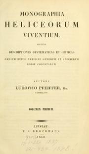 Cover of: Monographia heliceorum viventium by Ludwig Georg Karl Pfeiffer