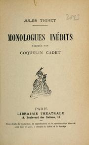 Cover of: Monologues inédits, récités par Coquelin Cadet. by Jules Thinet, Jules Thinet