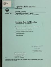 Montana Board of Housing, a component unit of the State of Montana financial-compliance audit for the two fiscal years ended June 30, .. by Montana. Legislature. Legislative Audit Division.