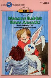 Cover of: Monster rabbit runs amuck! by Patricia Reilly Giff