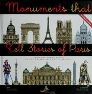 Cover of: Monuments that tell the story of Paris: from the Roman Arena to the Arche at la Défense