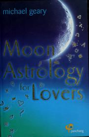 Cover of: Moon astrology for lovers by Michael Geary