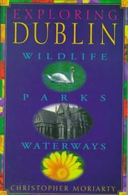 Cover of: Exploring Dublin: wildlife, parks, waterways