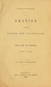 Cover of: The morals of freedom.: An oration delivered before the authorities of the city of Boston, July 4, 1844.