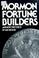 Cover of: Mormon fortune builders and how they did it