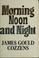 Cover of: Morning, noon, and night.