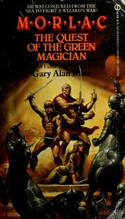Cover of: Morlac, the quest of the green magician by Gary Alan Ruse