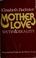 Cover of: Mother love