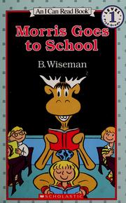 Cover of: Morris the moose goes to school by Bernard Wiseman