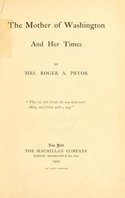 Cover of: The mother of Washington and her times by Sara Agnes Rice Pryor