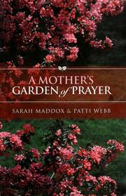 Cover of: A mother's garden of prayer by Sarah O. Maddox