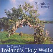 Cover of: In Search of Ireland's Holy Wells by Elizabeth Healy