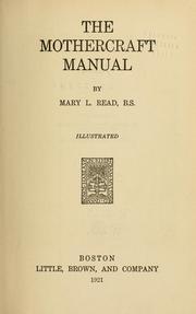 The mothercraft manual by Mary L. Read