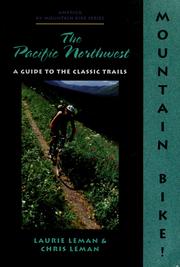 Cover of: Mountain biking the Pacific Northwest by Laurie Leman