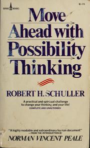Cover of: Move ahead with possibility thinking by Robert Harold Schuller