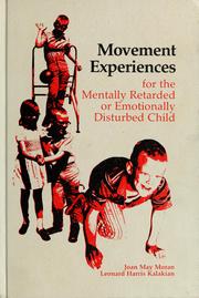 Cover of: Movement experiences for the mentally retarded or emotionally disturbed child by Joan May Moran