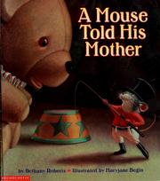 Cover of: A mouse told his mother by Bethany Roberts