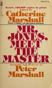 Cover of: Mr Jones,Meet the Master: Sermons and prayers of Peter Marshall