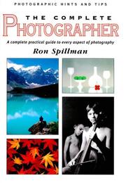 The Complete Photographer by Ronald Spillman