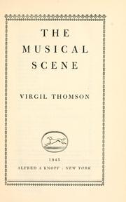 Cover of: The musical scene by Virgil Thomson