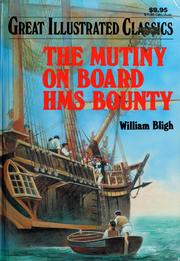 Cover of: The Mutiny on board H.M.S. Bounty by William Bligh