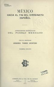 Cover of: México hacia el fin del virreinato español: antecedentes sociológicos del pueblo mexicano.