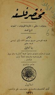 Cover of: Muhtasar felsefe: Ruhiyat, mantık, mafevk'el tabiiyyat, ahlak, tarih, felsefe