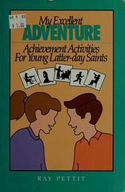 Cover of: My excellent adventure: achievement activities for young Latter-Day Saints