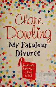 Cover of: My fabulous divorce by Clare Dowling, Clare Dowling