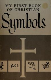 Cover of: My first book of Christian symbols by edited by Carroll E. Whittemore ; drawings by William Duncan.