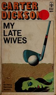 Cover of: My late wives by John Dickson Carr