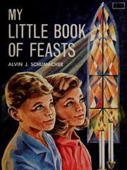 Cover of: My little book of feasts by Alvin J. Schumacher