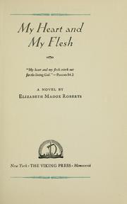 Cover of: My heart and my flesh ... by Elizabeth Madox Roberts