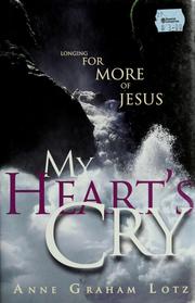 Cover of: My heart's cry by Anne Graham Lotz