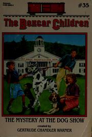 Cover of: The Mystery at the Dog Show by Gertrude Chandler Warner