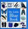 Cover of: My little blue book