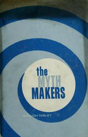 Cover of: The myth makers by Hugh Nibley