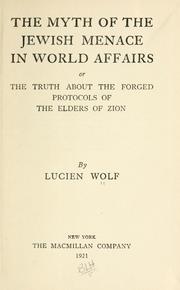 Cover of: The myth of the Jewish menace in world affairs by Lucien Wolf, Lucien Wolf