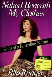 Cover of: Naked beneath my clothes by Rita Rudner