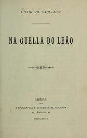 Cover of: Na guella do leão. by Sabugosa, António Maria José de Melo César e Meneses conde de