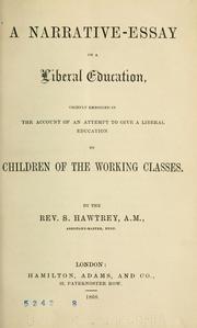 A narrative-essay on a liberal education by Hawtrey, S. Rev.