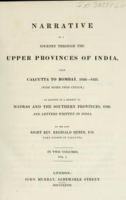 Cover of: Narrative of a journey through the upper provinces of India: from Calcutta to Bombay, 1824-1825, (with notes upon Ceylon,) an account of a journey to Madras and the southern provinces, 1826, and letters written in India.