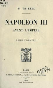 Cover of: Napoléon III avant l'Empire. by Hippolyte Thirria