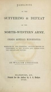 Cover of: Narrative of the suffering & defeat, of the North-Western Army under General Winchester by William Atherton