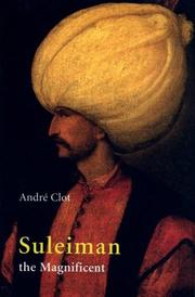 Cover of: Suleiman the Magnificent: The Man, His Life, His Epoch