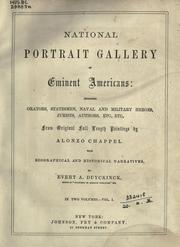 Cover of: National portrait gallery of eminent Americans: including orators, statesmen, naval and military heroes, jurists, authors, etc., etc., from original full length paintings by Alonzo Chappel, with biographical and historical narratives.