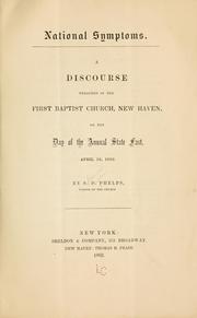 Cover of: National symptoms.: A discourse preached in the First Baptist church, New Haven, on the day of the annual state fast, April 18, 1862.