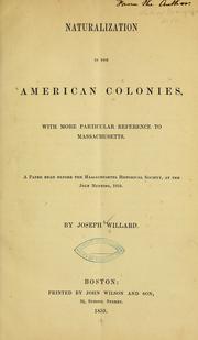 Naturalization in the American colonies by Willard, Joseph